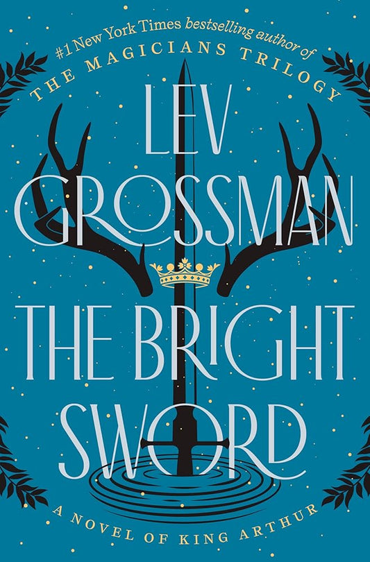 The Bright Sword: A Novel of King Arthur (Magicians Trilogy) cover image