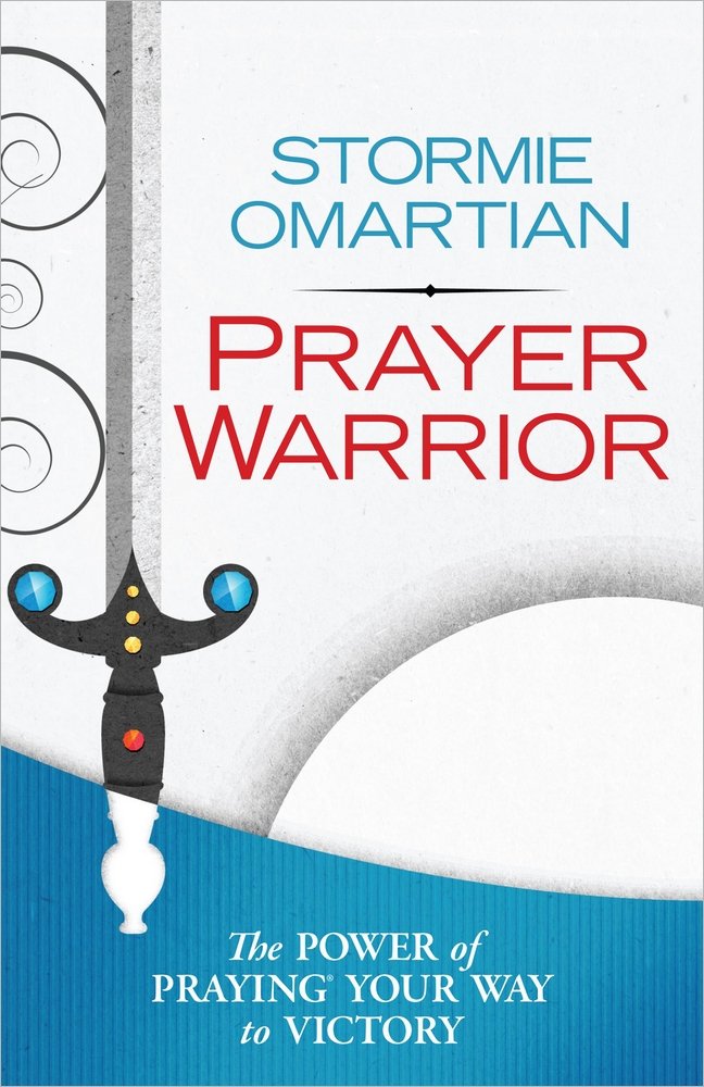 Prayer Warrior: The Power of Praying Your Way to Victory cover image