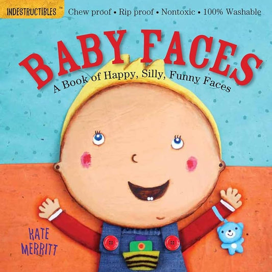 Indestructibles: Baby Faces: A Book of Happy, Silly, Funny Faces: Chew Proof · Rip Proof · Nontoxic · 100% Washable (Book for Babies, Newborn Books, Safe to Chew) cover image