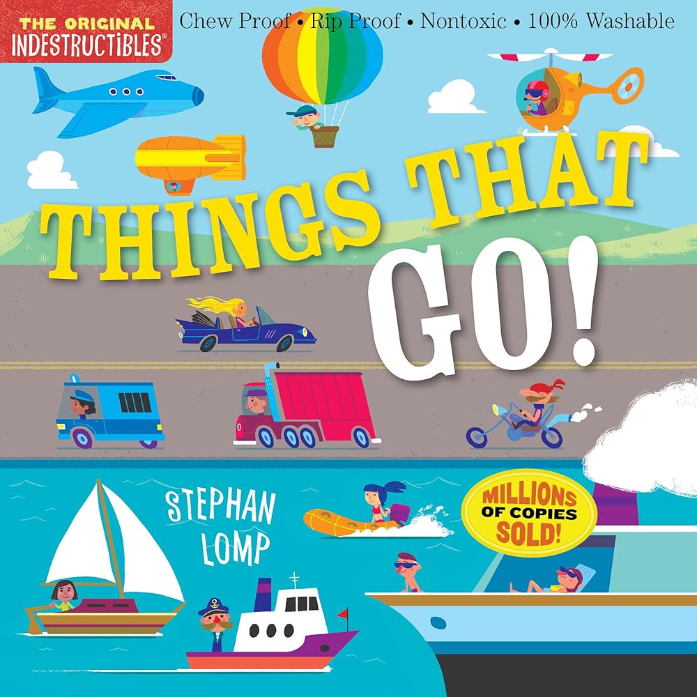 Indestructibles: Things That Go!: Chew Proof · Rip Proof · Nontoxic · 100% Washable (Book for Babies, Newborn Books, Vehicle Books, Safe to Chew) cover image