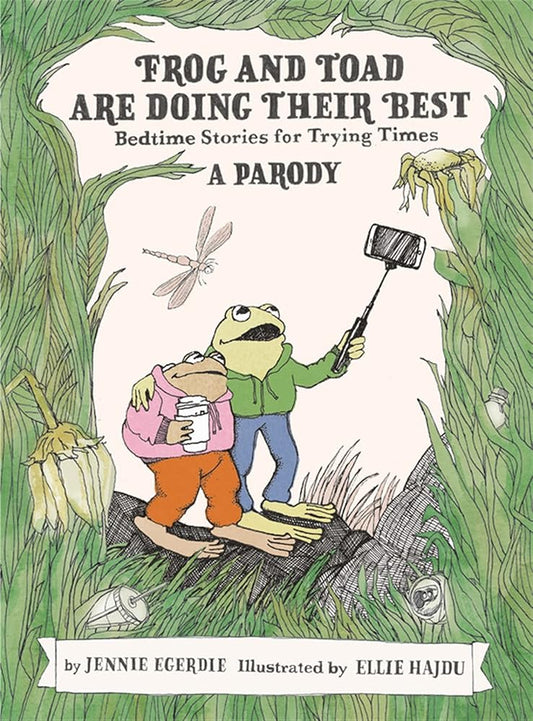 Frog and Toad are Doing Their Best [A Parody]: Bedtime Stories for Trying Times cover image
