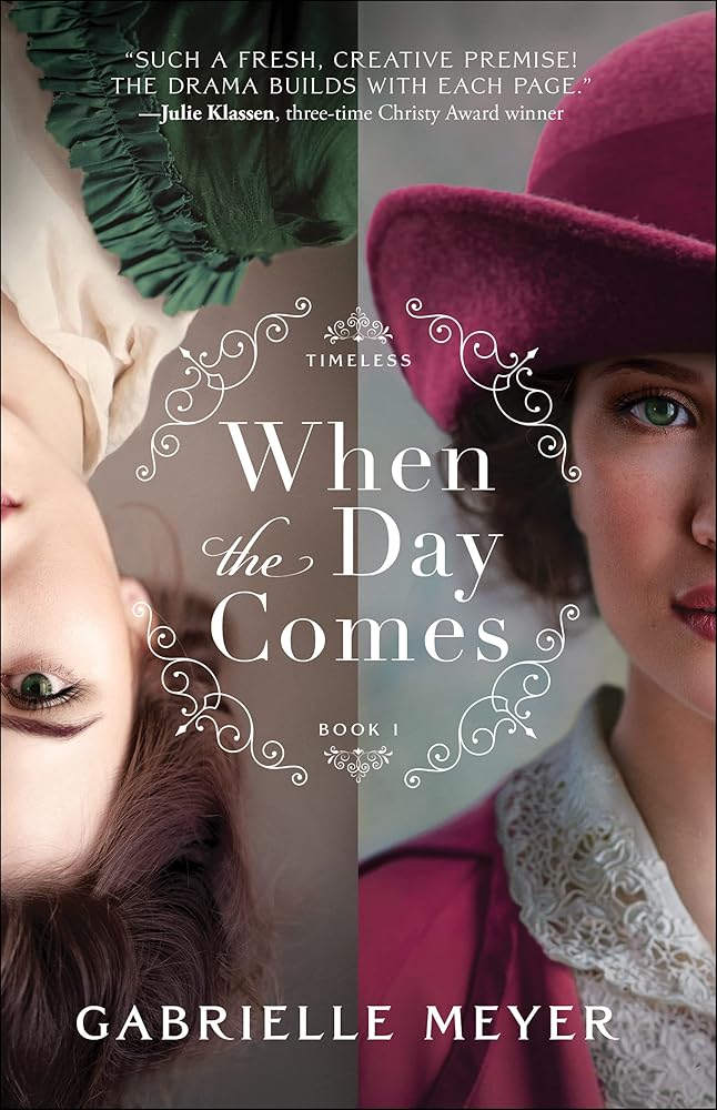 When the Day Comes: (An Inspirational Time-Travel Historical Romance Novel) (Timeless) cover image