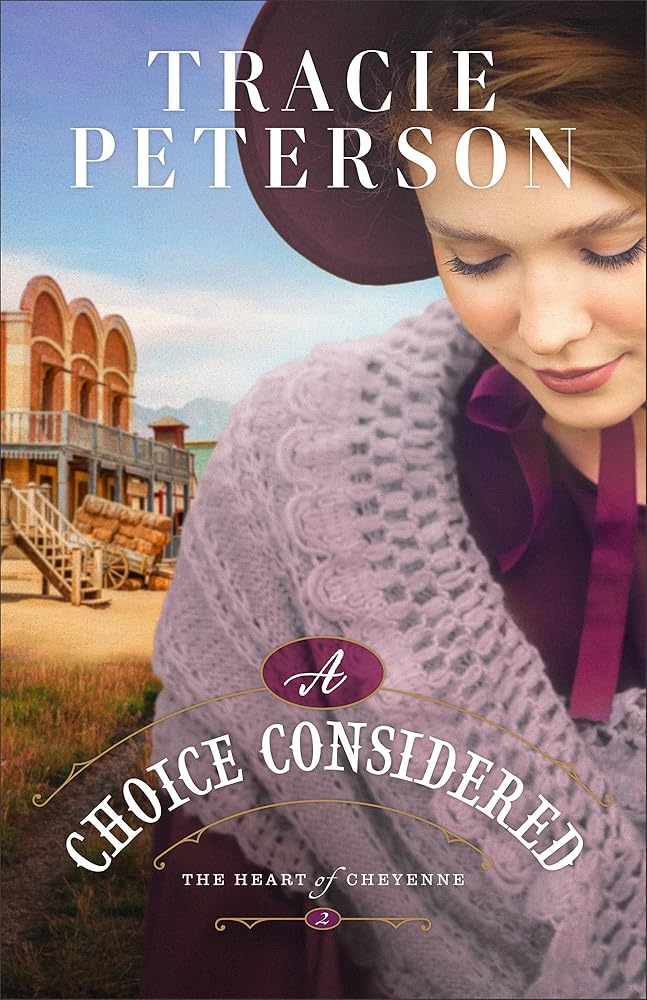 A Choice Considered: (A Christian Western Historical Friends to More Romance Book) (The Heart of Cheyenne) cover image