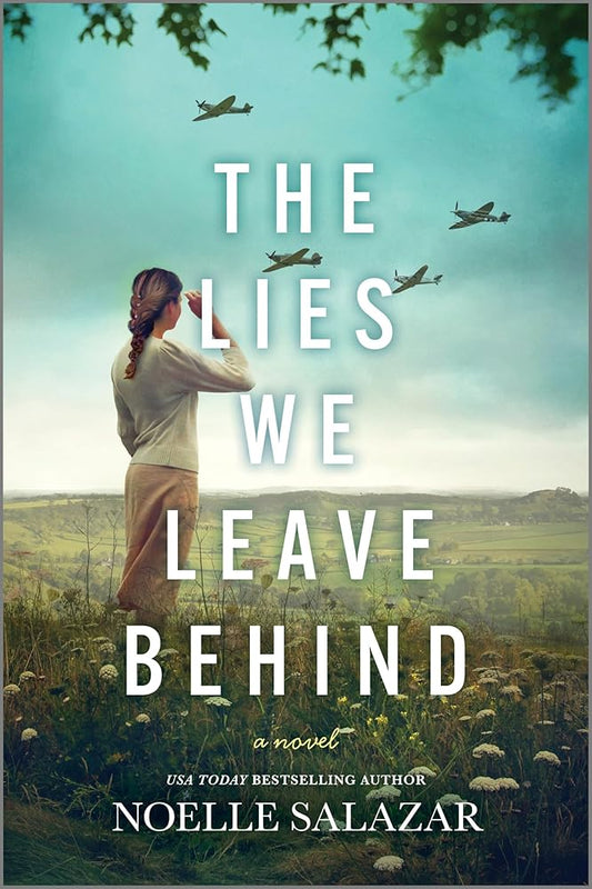 The Lies We Leave Behind: An Adventurous World War 2 Historical Novel with a Gritty Survival Twist, Perfect for Fall 2024, Embark on a Heart-Pounding Journey of Love And War cover image