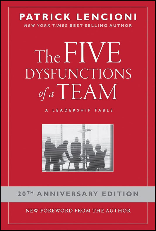 The Five Dysfunctions of a Team: A Leadership Fable, 20th Anniversary Edition cover image