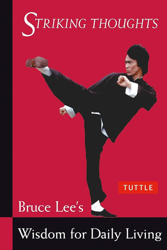 Bruce Lee Striking Thoughts: Bruce Lee's Wisdom for Daily Living (Bruce Lee Library) cover image