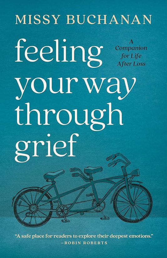 Feeling Your Way Through Grief: A Companion for Life after Loss cover image
