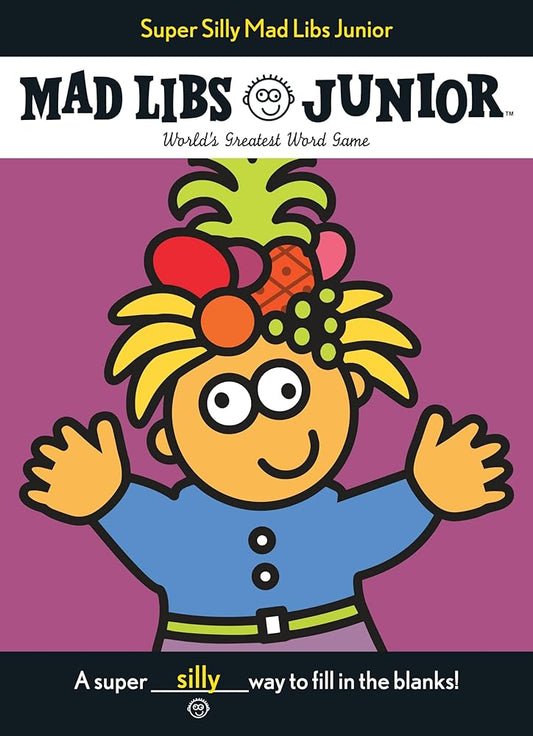Super Silly Mad Libs Junior: World's Greatest Word Game cover image