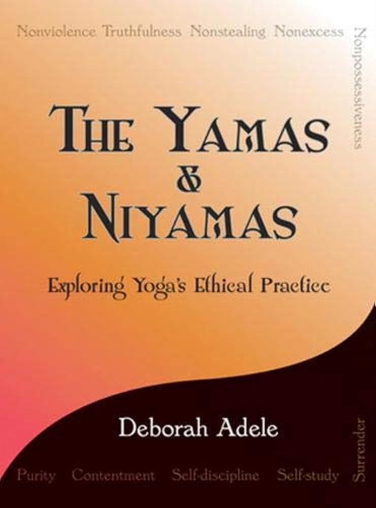 The Yamas & Niyamas: Exploring Yoga's Ethical Practice cover image