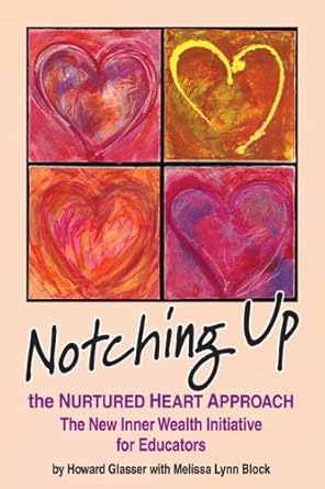 Notching Up the Nurtured Heart Approach: The New Inner Wealth Initiative for Educators cover image