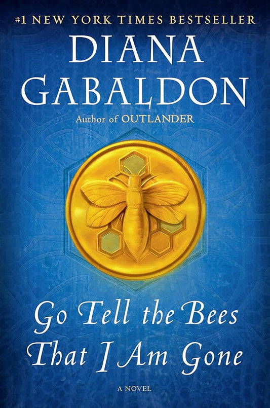 Go Tell the Bees That I Am Gone: A Novel (Outlander) cover image