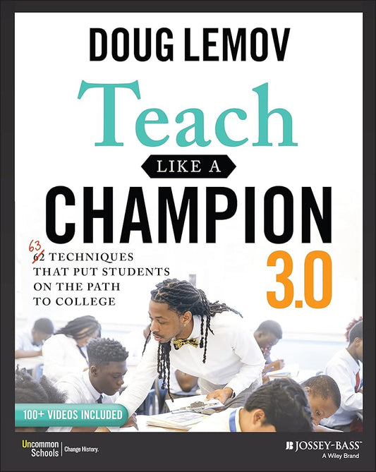 Teach Like a Champion 3.0: 63 Techniques that Put Students on the Path to College cover image