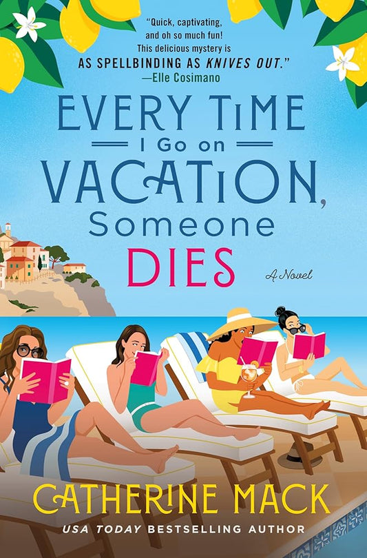 Every Time I Go on Vacation, Someone Dies: A Novel (The Vacation Mysteries, 1) cover image