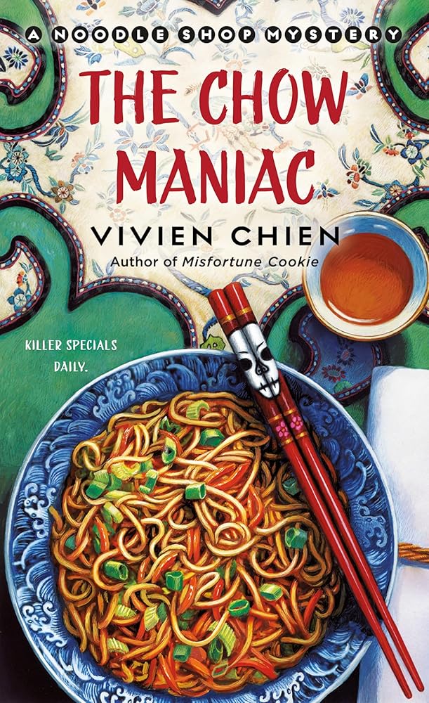 The Chow Maniac: A Noodle Shop Mystery (A Noodle Shop Mystery, 11) cover image