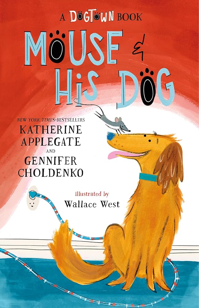 Mouse and His Dog: A Dogtown Book (A Dogtown Book, 2) cover image
