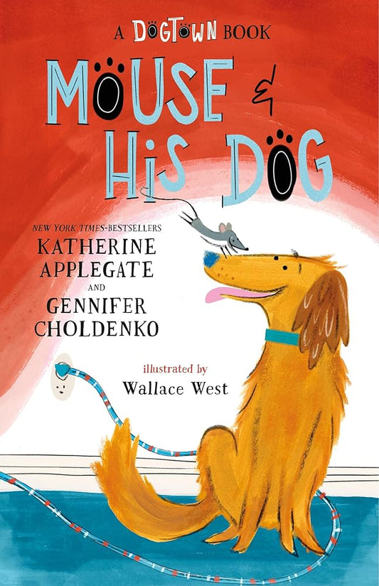 Mouse and His Dog: A Dogtown Book (A Dogtown Book, 2) cover image