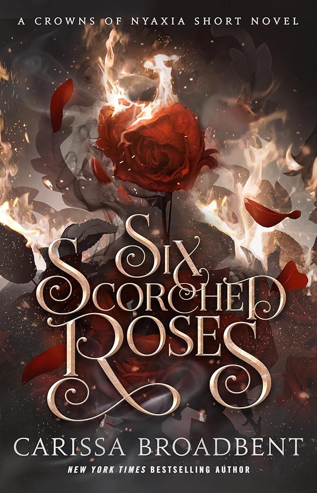 Six Scorched Roses: A Crowns of Nyaxia Short Novel cover image