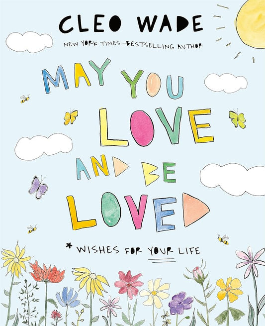 May You Love and Be Loved: Wishes for Your Life cover image
