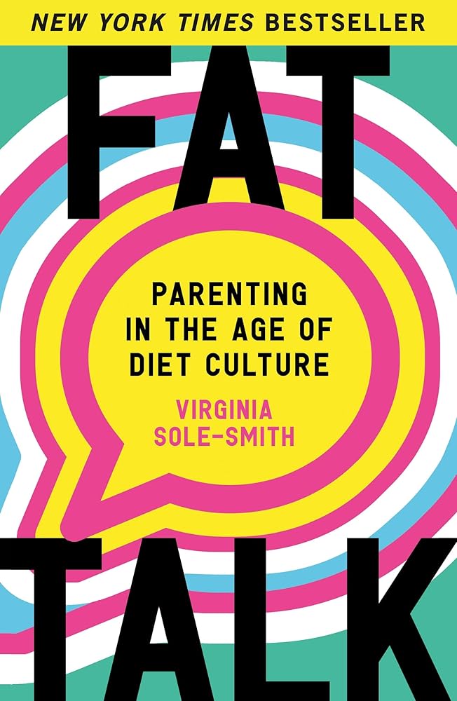 Fat Talk: Parenting in the Age of Diet Culture cover image