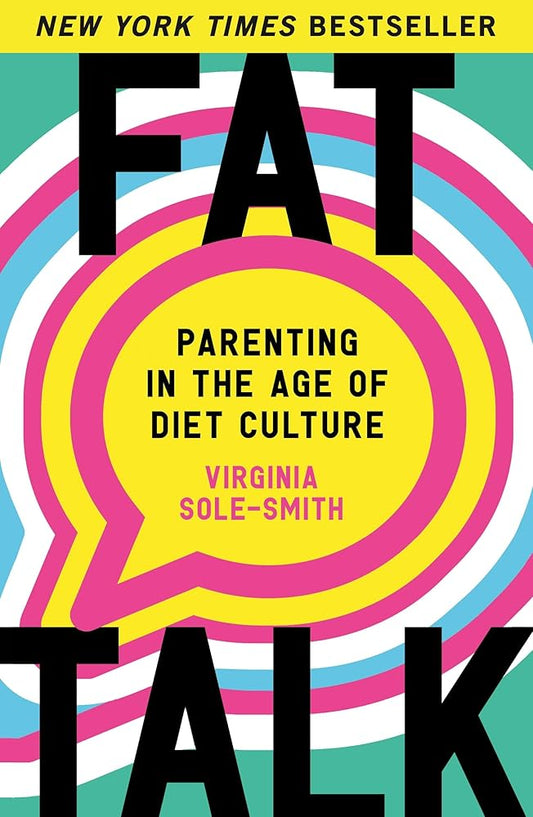 Fat Talk: Parenting in the Age of Diet Culture cover image