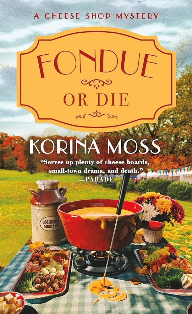 Fondue or Die: A Cheese Shop Mystery (Cheese Shop Mysteries, 5) cover image
