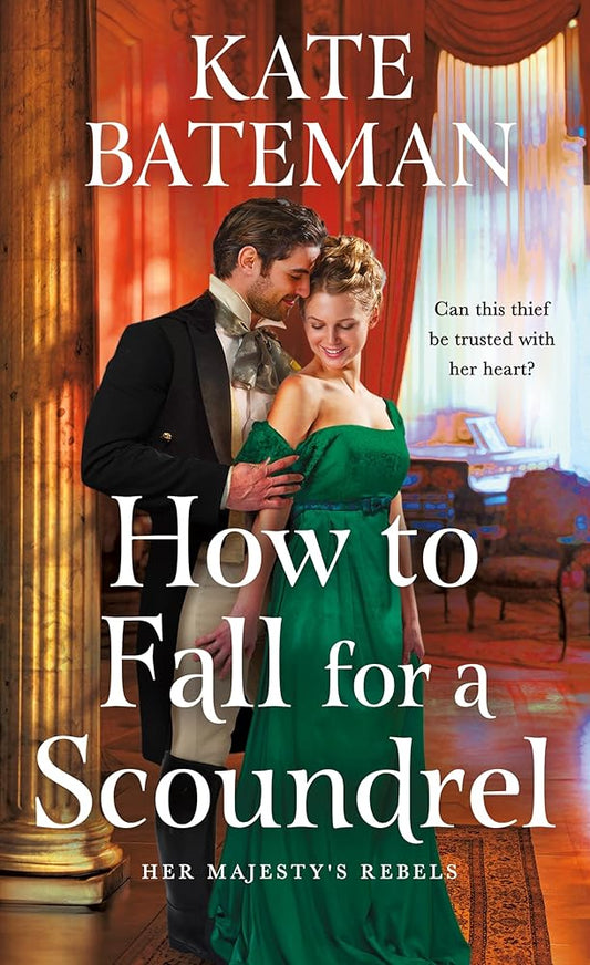 How to Fall for a Scoundrel (Her Majesty’s Rebels, 2) cover image