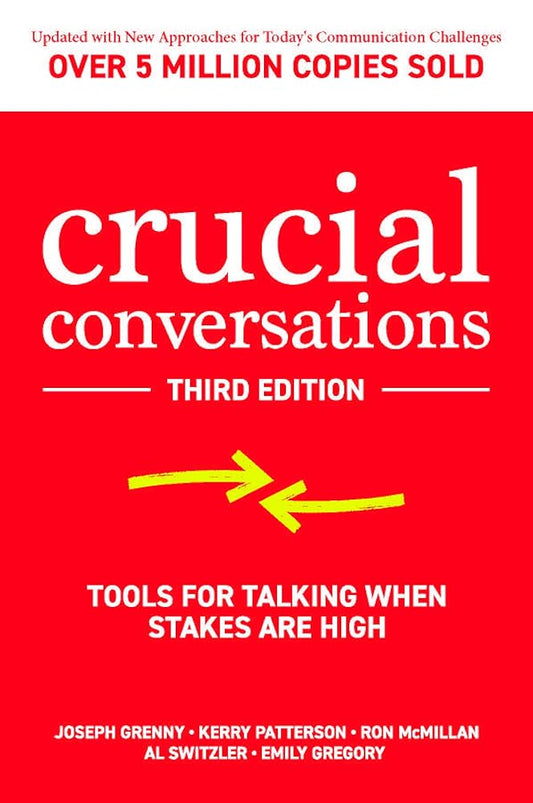 Crucial Conversations: Tools for Talking When Stakes are High, Third Edition cover image