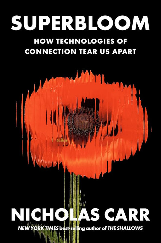 Superbloom: How Technologies of Connection Tear Us Apart cover image