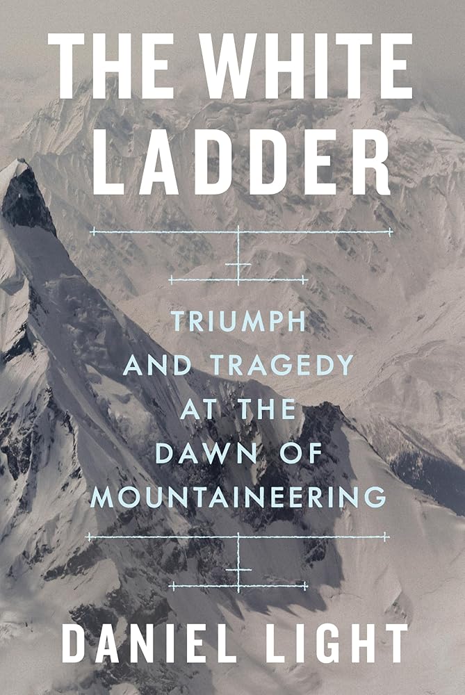 The White Ladder: Triumph and Tragedy at the Dawn of Mountaineering cover image