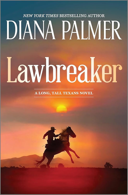 Lawbreaker: A Compelling Contemporary Western with a Dangerous Edge, Get Swept Away in a Tale of Forbidden Love (Long, Tall Texans, 52) cover image