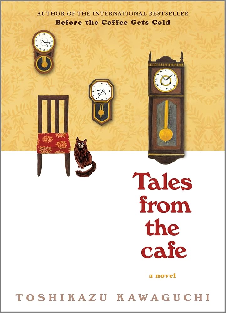 Tales from the Cafe: A Novel (Before the Coffee Gets Cold Series, 2) cover image