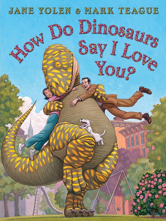 How Do Dinosaurs Say I Love You? cover image