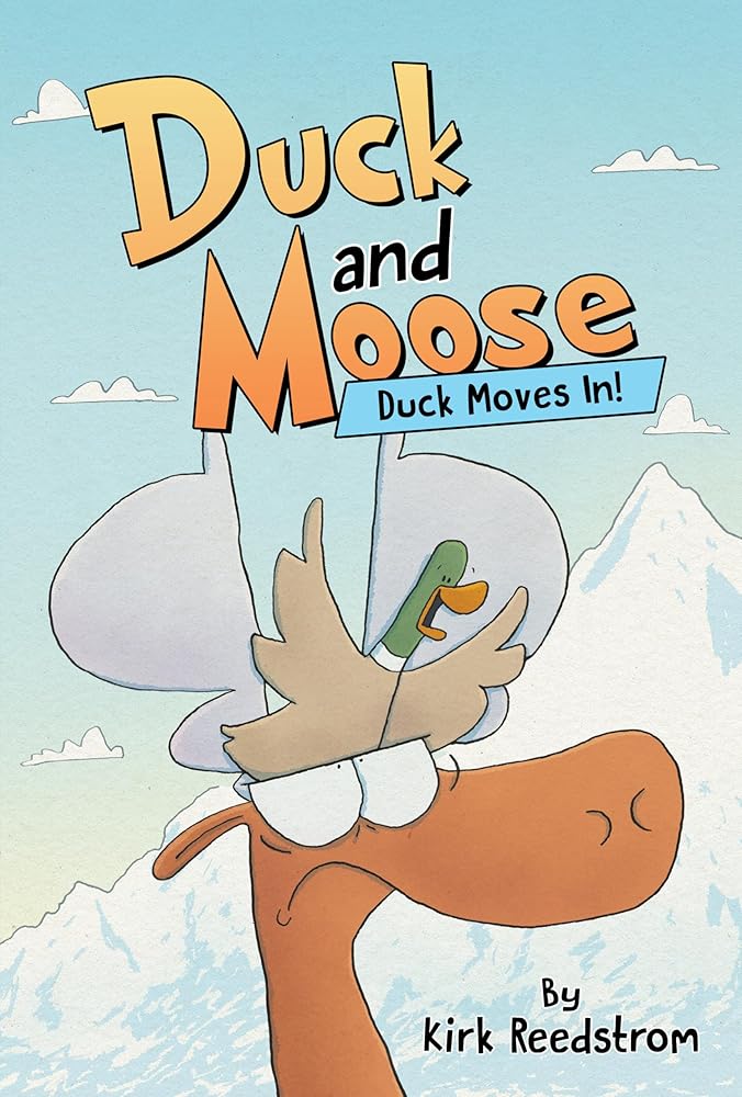 Duck and Moose: Duck Moves In! cover image
