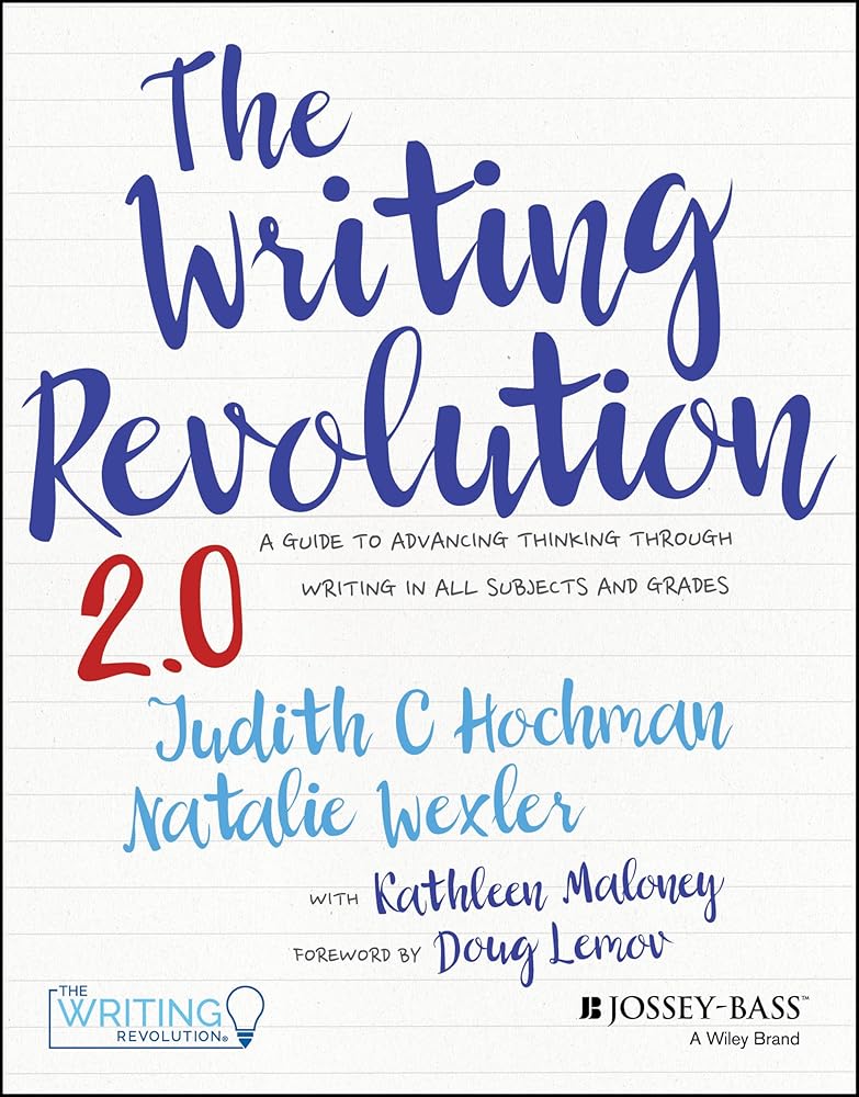 The Writing Revolution 2.0: A Guide to Advancing Thinking Through Writing in All Subjects and Grades cover image