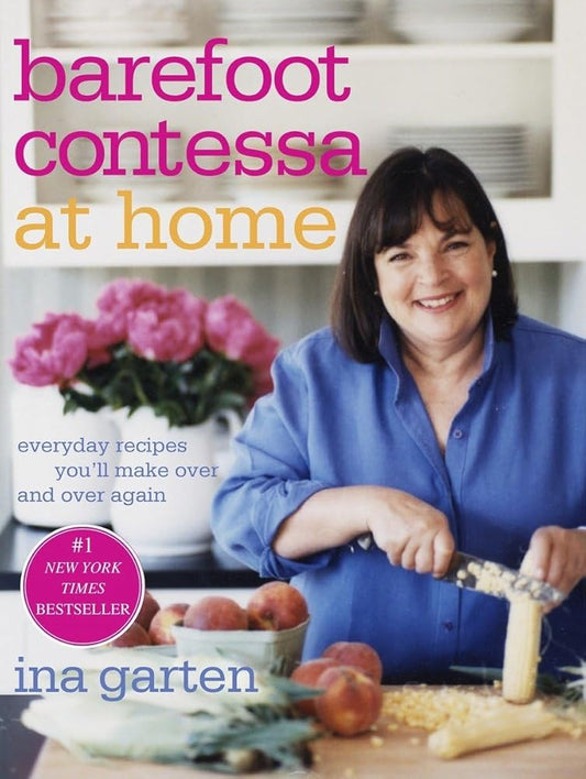Barefoot Contessa at Home: Everyday Recipes You'll Make Over and Over Again: A Cookbook cover image