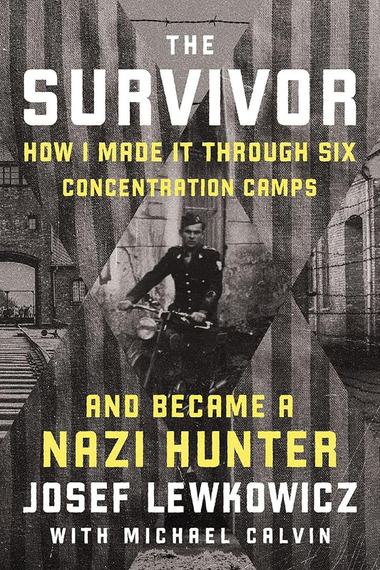 The Survivor: How I Made it Through Six Concentration Camps and Became a Nazi Hunter cover image