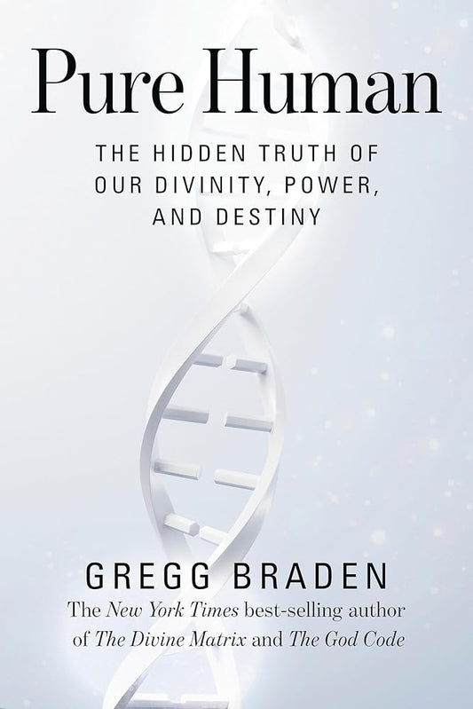 Pure Human: The Hidden Truth of Our Divinity, Power, and Destiny cover image