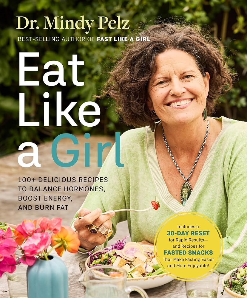Eat Like a Girl: 100+ Delicious Recipes to Balance Hormones, Boost Energy, and Burn Fat cover image