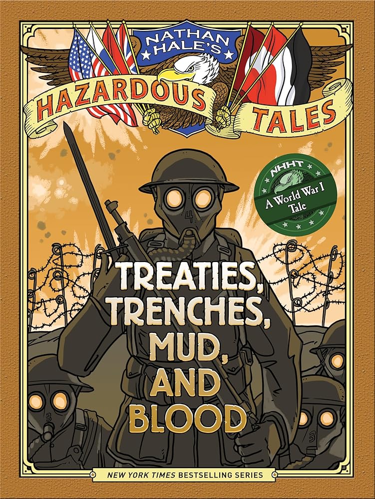 Treaties, Trenches, Mud, and Blood (Nathan Hale's Hazardous Tales #4): A World War I Tale cover image