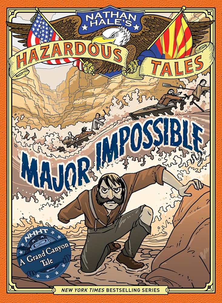 Major Impossible (Nathan Hale's Hazardous Tales #9): A Grand Canyon Tale cover image