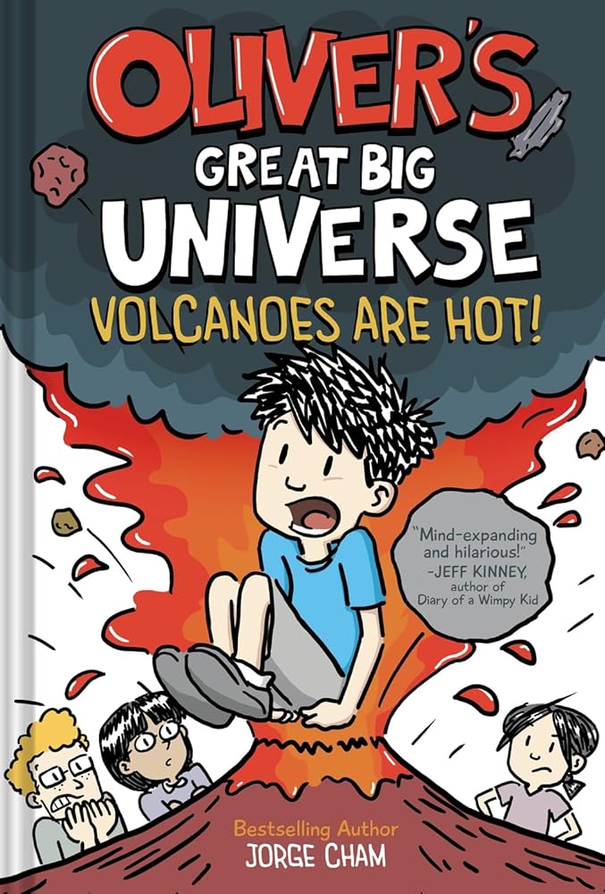 Oliver's Great Big Universe: Volcanoes Are Hot! (Oliver's Great Big Universe #2): A Novel cover image