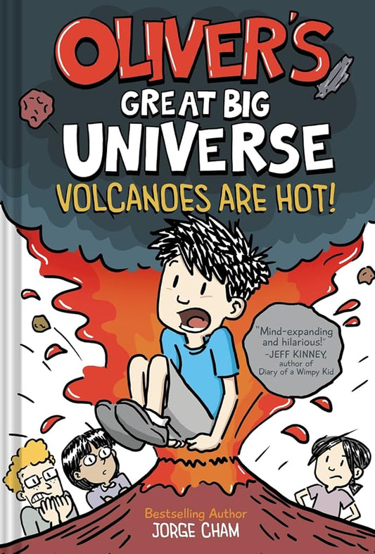 Oliver's Great Big Universe: Volcanoes Are Hot! (Oliver's Great Big Universe #2): A Novel cover image