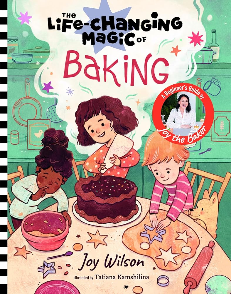 The Life-Changing Magic of Baking: A Beginner's Guide by Baker Joy Wilson cover image