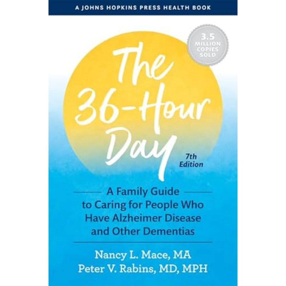 The 36-Hour Day: A Family Guide to Caring for People Who Have Alzheimer Disease and Other Dementias (A Johns Hopkins Press Health Book) cover image