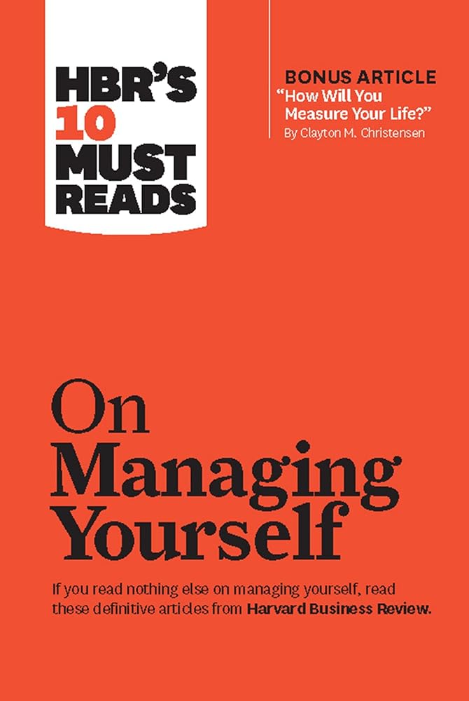 HBR's 10 Must Reads on Managing Yourself (with bonus article "How Will You Measure Your Life?" by Clayton M. Christensen) cover image