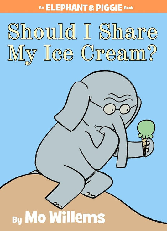 Should I Share My Ice Cream?-An Elephant and Piggie Book cover image