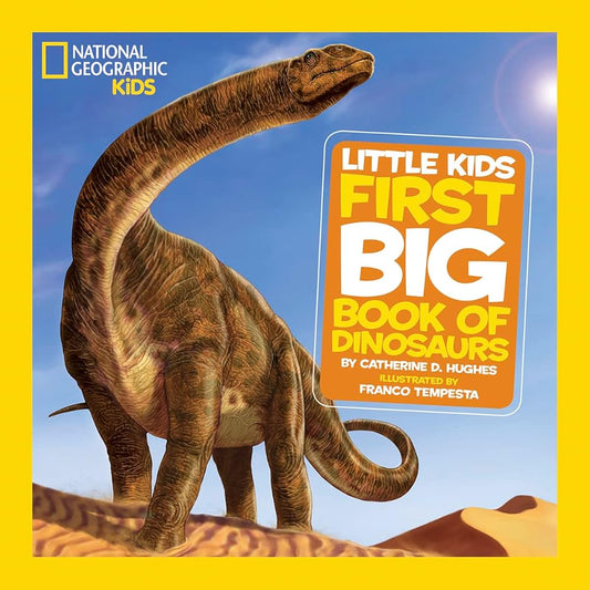 National Geographic Little Kids First Big Book of Dinosaurs (National Geographic Little Kids First Big Books) cover image