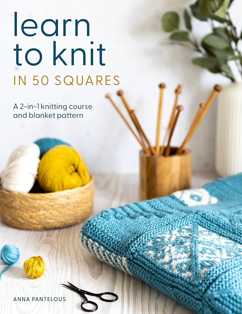 Learn to Knit in 50 Squares: A 2-in-1 knitting course and blanket pattern cover image