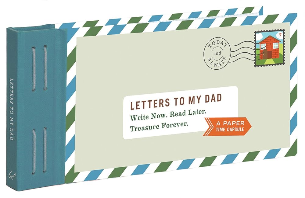 Letters to My Dad: Write Now. Read Later. Treasure Forever. cover image