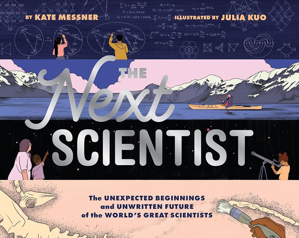 The Next Scientist: The Unexpected Beginnings and Unwritten Future of the World’s Great Scientists cover image